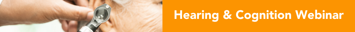 Hearing & Cognition Webinar Hearing & Cognition Webinar